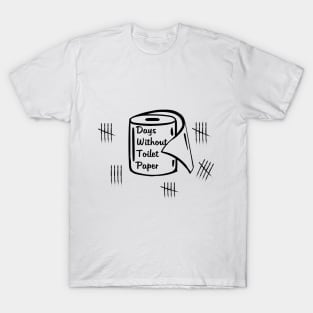 Days Without Toilet Paper T-Shirt